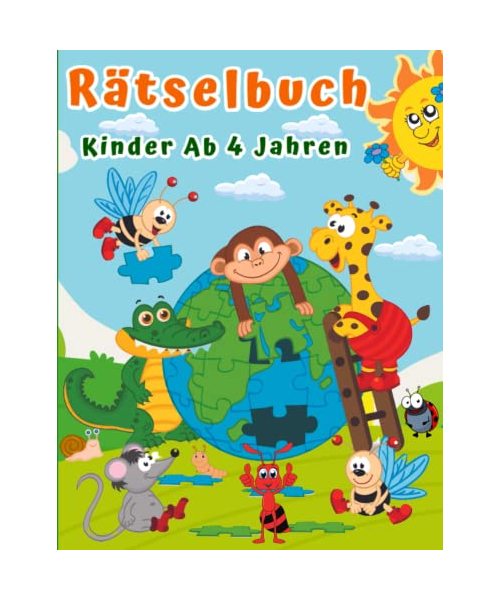Rätselbuch Kinder Ab 4 Jahren: Beschäftigungsbuch : Malen, Vergleichen, Logikrätsel, Punkt zu Punkt, Bilderrätsel, Fehler finden, Labyrinthe, für Mädchen & Jungen