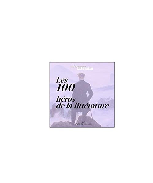 Les 100 héros de la littérature