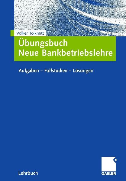 Übungsbuch Neue Bankbetriebslehre