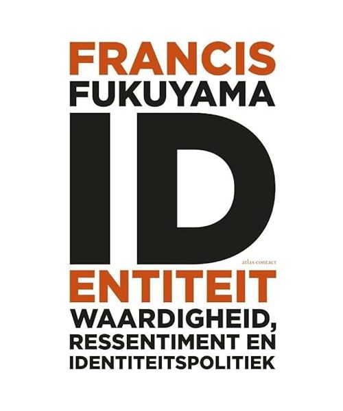 Identiteit: waardigheid, ressentiment en identiteitspolitiek