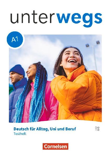 Unterwegs A1: Gesamtband - Allgemeine Ausgabe - Testheft mit Audios online