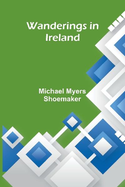 Wanderings in Ireland