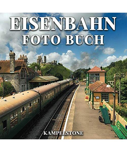 Eisenbahn Foto Buch: 100 schöne Bilder von Lokomotiven - Perfektes Einweihungsgeschenk oder Couchtischdekor