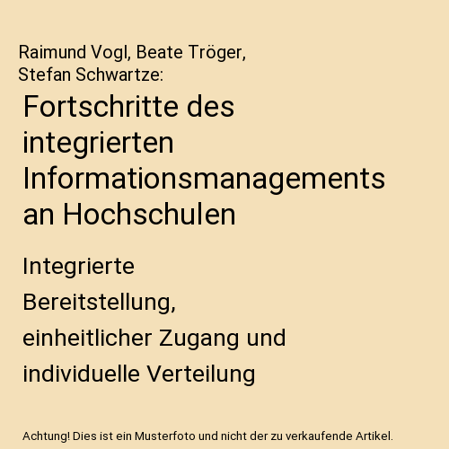 Fortschritte des integrierten Informationsmanagements an Hochschulen