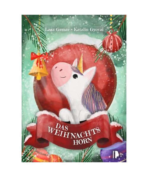 "Das Weihnachtshorn" Ein Kinderbuch über das Weihnachtswunder in uns – fröhlich, herzerwärmend und zauberhaft illustriert: Weihnachtsstimmung in Buchform aus dem Sturmkinder Verlag