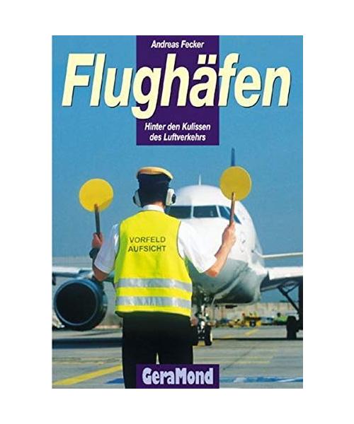Flughäfen: Hinter den Kulissen des Luftverkehrs