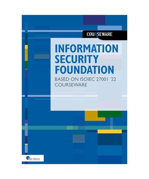 Information Security Foundation Based on Iso/Iec 27001 '22 Courseware