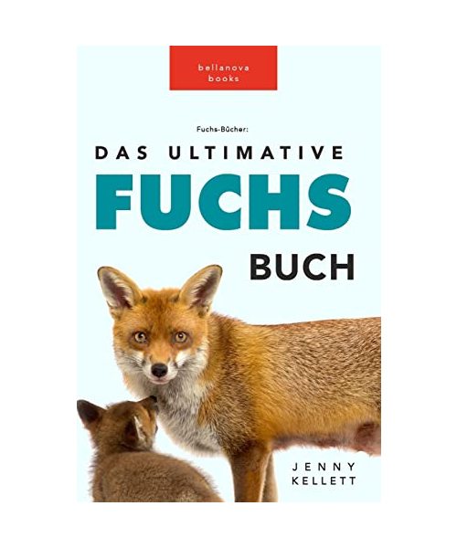 Fuchs-Bücher: Das Ultimative Fuchs Buch für Kinder