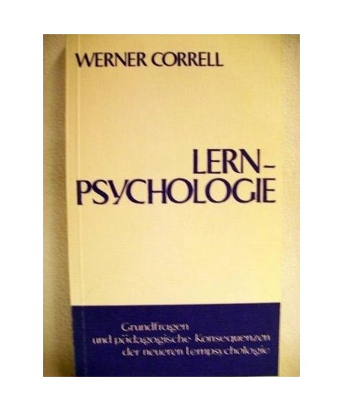 Lernpsychologie. Grundfragen u. pädagogische Konsequenzen
