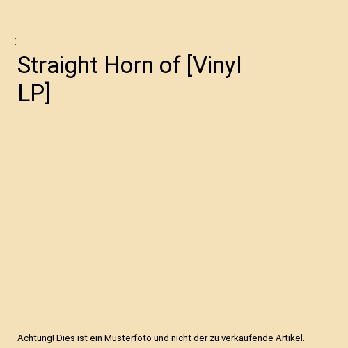 Straight Horn of [Vinyl LP]