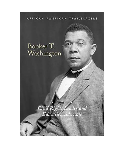 Booker T. Washington: Civil Rights Leader and Education Advocate