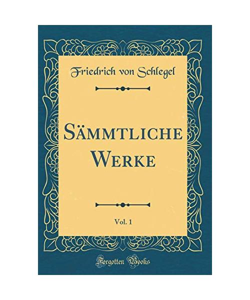 Sämmtliche Werke, Vol. 1 (Classic Reprint)