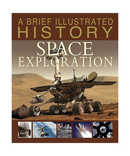 A Brief Illustrated History of Space Exploration