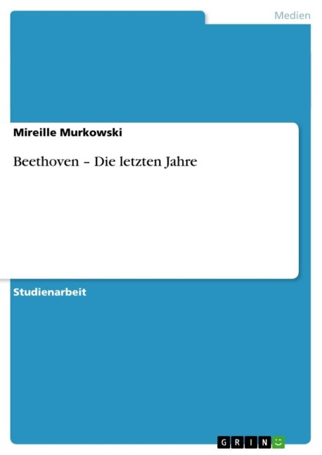 Beethoven - Die letzten Jahre