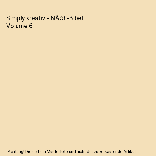 Simply kreativ - NÃ¤h-Bibel Volume 6