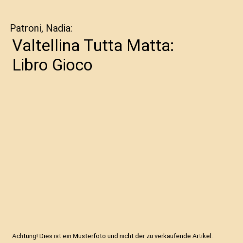 Valtellina Tutta Matta: Libro Gioco