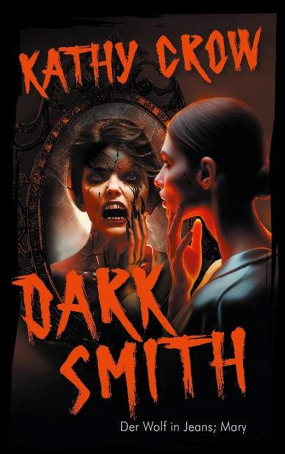 Dark Smith: Der Wolf in Jeans; Mary
