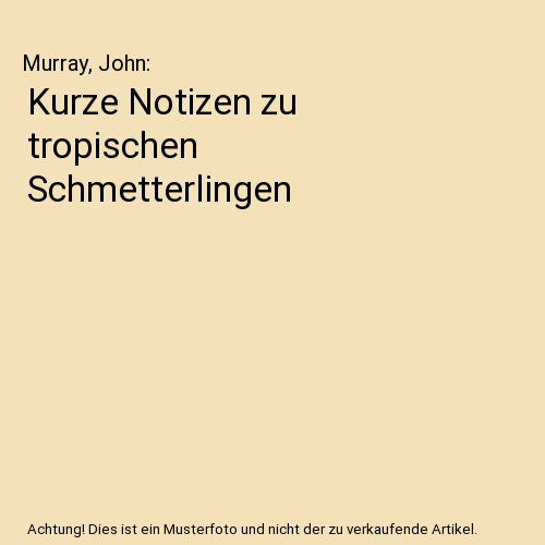 Kurze Notizen zu tropischen Schmetterlingen