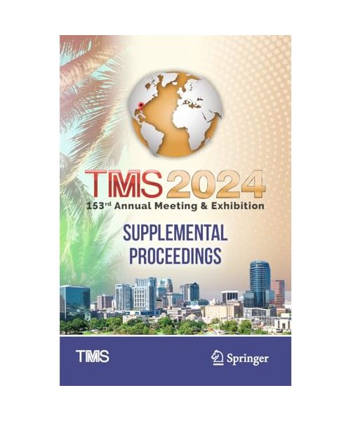 TMS 2024 153rd Annual Meeting & Exhibition Supplemental Proceedings