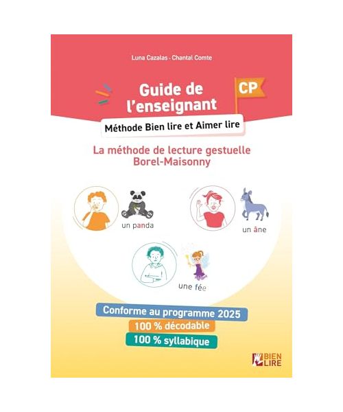 Méthode Bien lire et Aimer Lire CP - Guide de l'enseignant: La méthode de lecture gestuelle Borel-Maisonny
