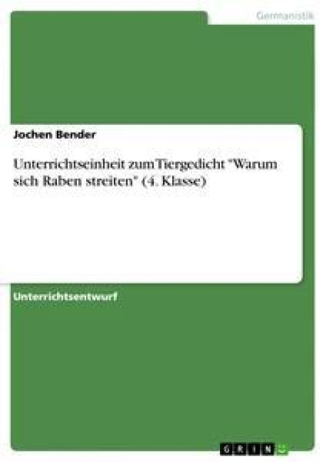 Unterrichtseinheit zum Tiergedicht  "Warum sich Raben streiten" (4. Klasse)