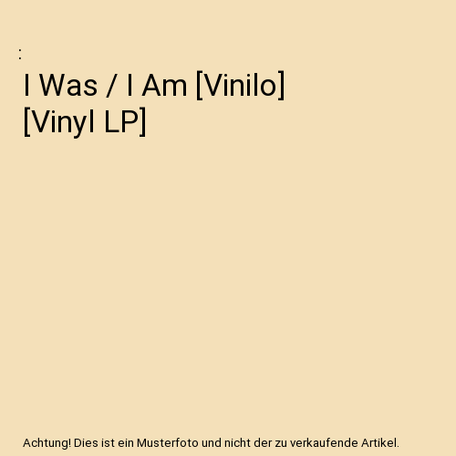 I Was / I Am [Vinilo] [Vinyl LP]