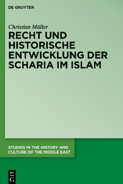 Recht und historische Entwicklung der Scharia im Islam