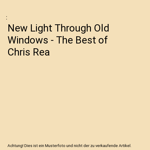 New Light Through Old Windows - The Best of Chris Rea