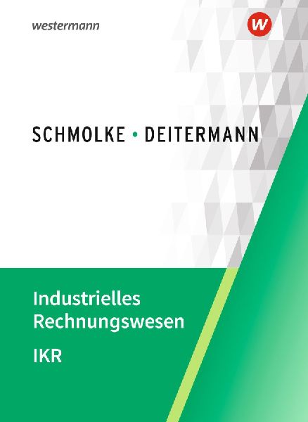 Industrielles Rechnungswesen - IKR. Schulbuch
