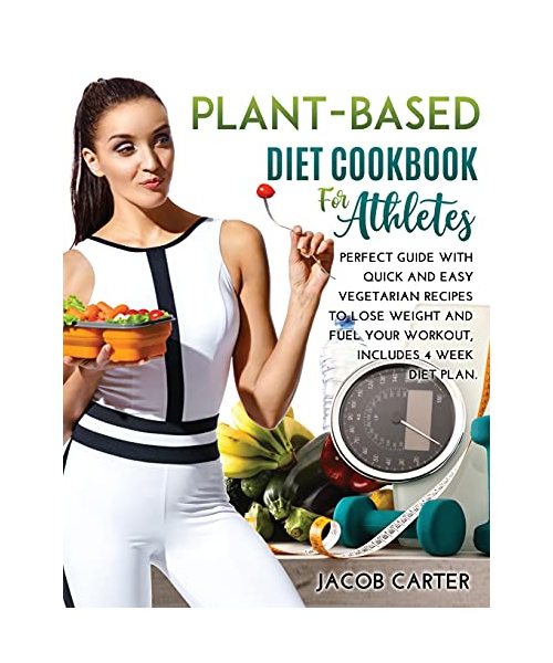 PLANT-BASED DIET COOKBOOK FOR ATHTELES