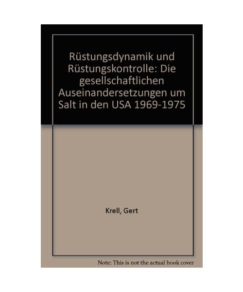 Rüstungsdynamik und Rüstungskontrolle: Die gesellschaftlichen Auseinandersetzungen um SALT in den USA 1969-1975