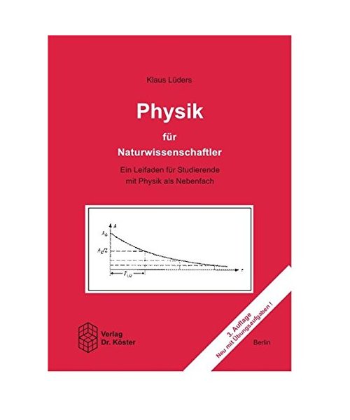 Physik für Naturwissenschaftler: Ein Leitfaden für Studierende mit Physik als Nebenfach