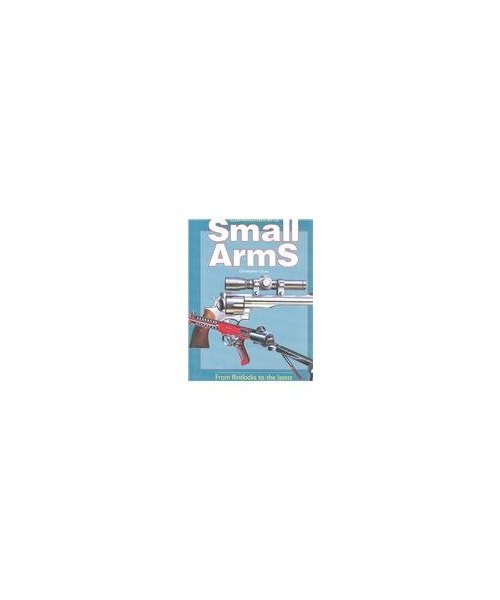 Illustrated History of Small Arms