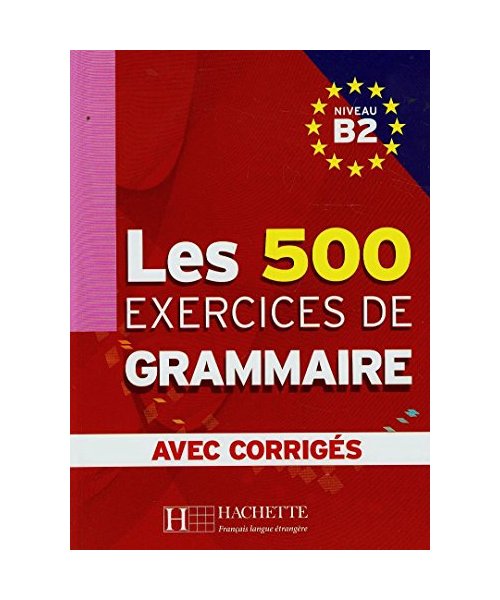 Les exercices de Grammaire B2. Übungsbuch