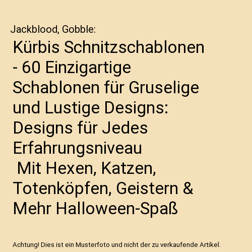 Kürbis Schnitzschablonen - 60 Einzigartige Schablonen für Gruselige und Lustige Designs: Designs für Jedes Erfahrungsniveau | Mit Hexen, Katzen, Totenköpfen, Geistern & Mehr Halloween-Spaß