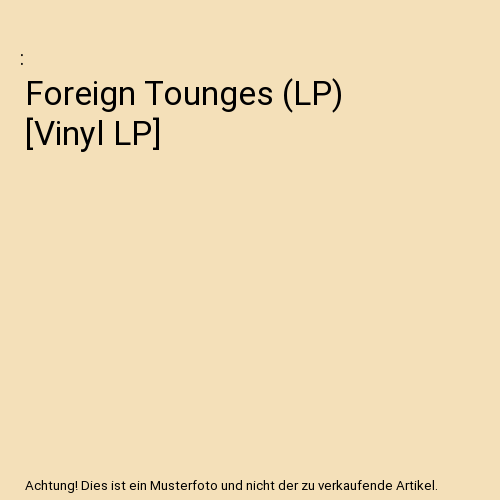 Foreign Tounges (LP) [Vinyl LP]