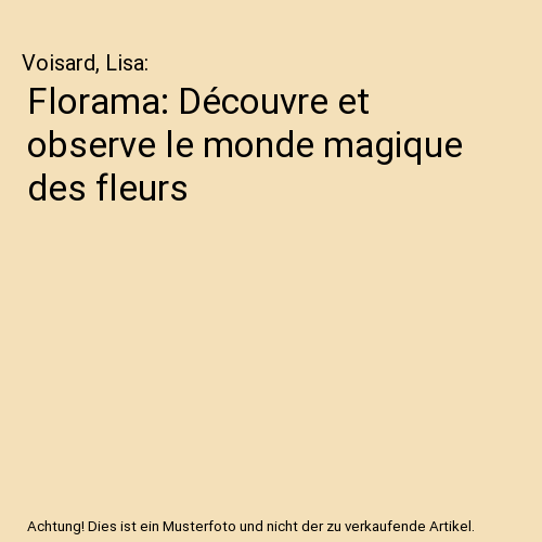 Florama: Découvre et observe le monde magique des fleurs