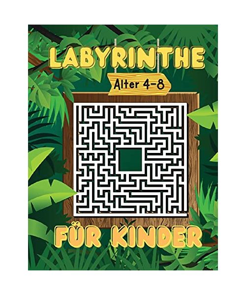 Labyrinthe für Kinder Alter 4-8: Aktivitätsbuch für Kinder, Arbeitsbuch für Spiele, Puzzles und Problemlösungen
