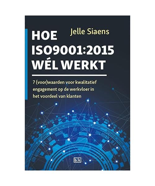 Hoe ISO9001:2015 wél werkt: 7 (voor)waarden voor kwalitatief engagement op de werkvloer in het voordeel van klanten
