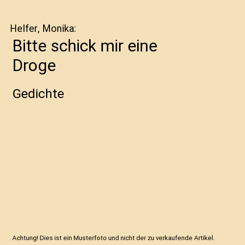 Bitte schick mir eine Droge