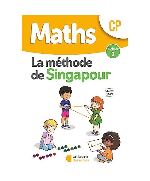 Mathémariques CP Méthode de Singapour, fichier de l'élève 2 Edition 2019: Fichier 2