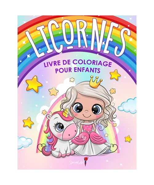 Licornes - Livre de Coloriage pour Enfants: Plus de 50 pages à colorier avec de belles et affectueuses licornes! (Cadeaux pour enfants, grand format)