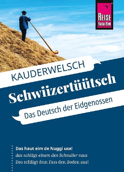Reise Know-How Sprachführer Schwiizertüütsch - Das Deutsch der Eidgenossen