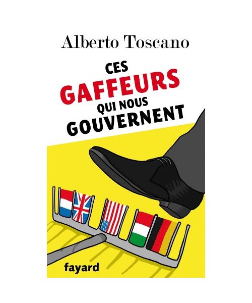 Ces gaffeurs qui nous gouvernent