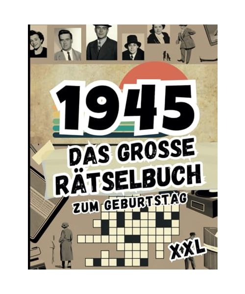 1945 – Das große Rätselbuch: Das besondere Geschenk zum 80. Geburtstag mit Sudokus, Kreuzworträtseln und vielem mehr (Geschenkbücher für jede Altersgruppe)