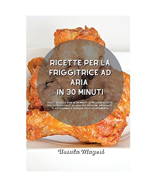 Ricettario della Friggitrice ad Aria 2021