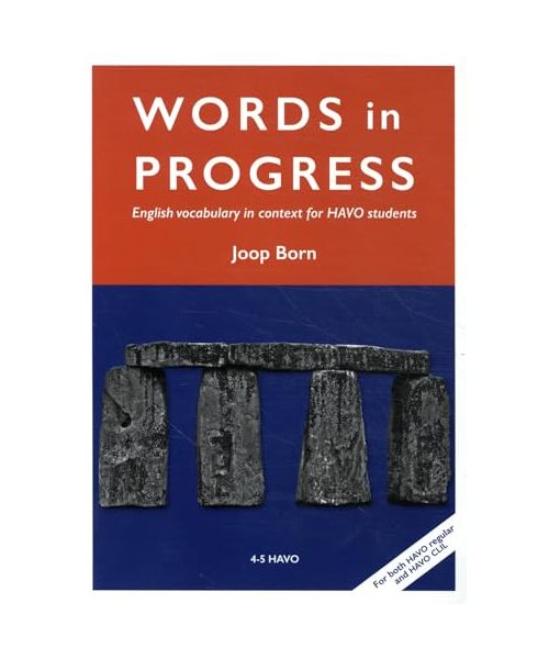 Words in Progress: English Vocabulary in context for Havo students
