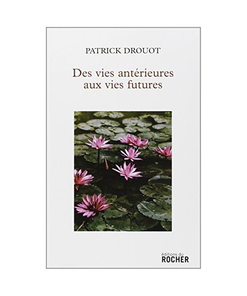 Des vies antérieures aux vies futures