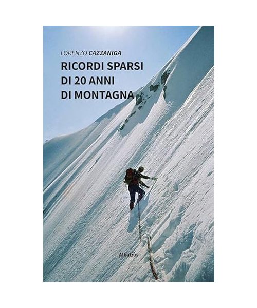 Ricordi sparsi di 20 anni di montagna (Nuove voci. Vite)