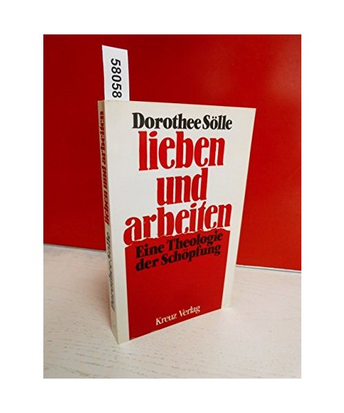 lieben und arbeiten. Eine Theologie der Schöpfung
